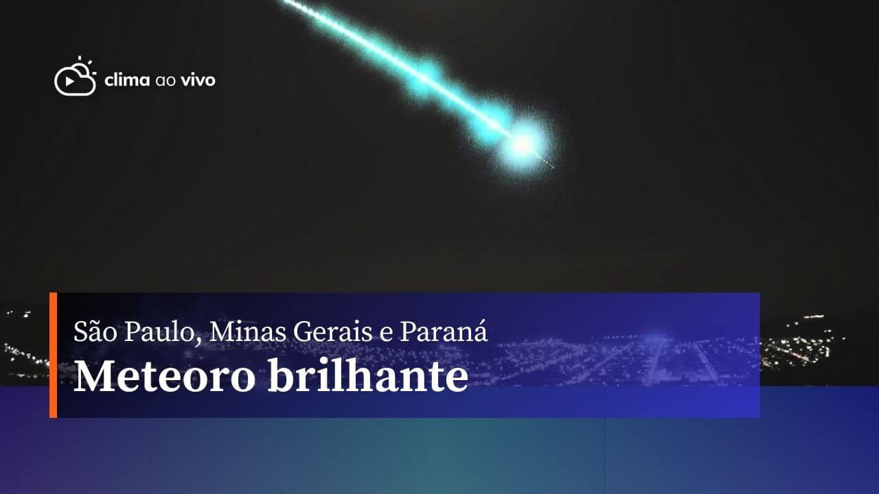 Meteoro brilhante risca o céu de cidades de SP, MG e PR - 22/06/24